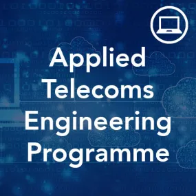 Applied Telecoms Engineering Programme (LTE Engineer Track)